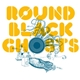 Various - Round Black Ghosts